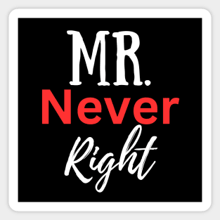 Mr Never Right-Couples Sticker